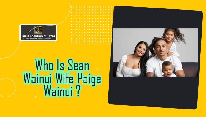 Who Is Sean Wainui Wife Paige Wainui